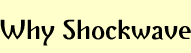 Why Shockwave